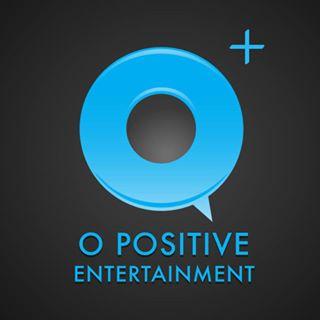 O Positive Entertainment